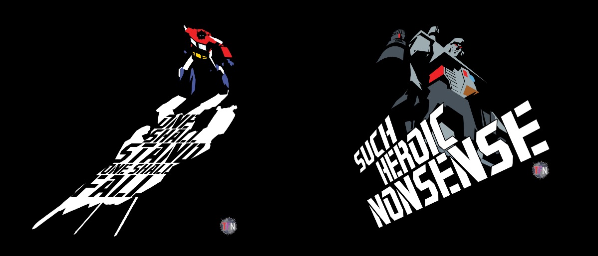 Image shows a graphic of Optimus Prime on a black background. The shadow he casts is white, and the words one shall stand, one shall fall are written into it. Image beside this shows a graphic of Megatron on a black background. He seems to loom over the viewer. Words in white are written: such heroic nonsense.